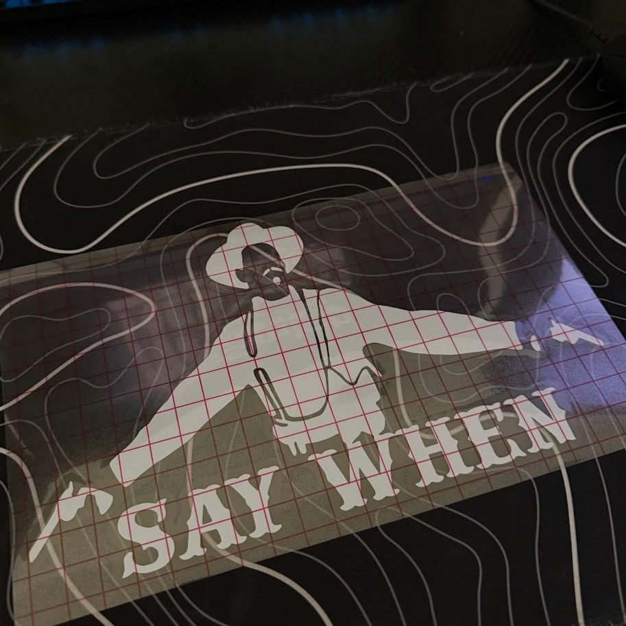 “Say When” Decal